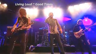 Living Loud  Good Times  2004  Live Video in Sydney Australia [upl. by Sophie988]