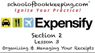 Expensify Section 2 Lesson 3 Organizing amp Managing Your Receipts [upl. by Shererd]