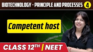 Biotechnology  Principle and Processes 04  Competent Host  Class 12thNEET [upl. by Perloff956]