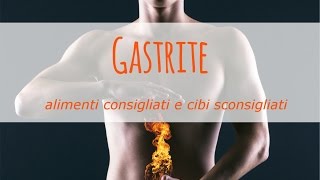 Gastrite alimenti consigliati e sconsigliati [upl. by Essyle]