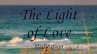 The Light of Love meditation [upl. by Asillem]