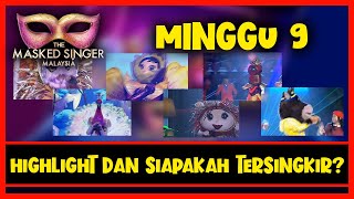 MINGGU 9  Kedudukan Peserta Dan Siapakah Yang Tersingkir   The Masked Singer Malaysia 2022 [upl. by Eiromem]