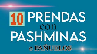 10 prendas realizadas con Pashminas o pañuelos Fabiana Marquesini  552 [upl. by Anecuza]