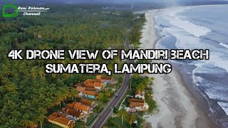 4K DRONE Bird’s Eye View Of Mandiri Beach Sumatera Lampung Pesisir Barat [upl. by Cocke]