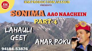 SONIMA AAO NAACHEIN  AMAR POKU  LAHAULI GEET PART 4  KM PRODUCTION JASSUR [upl. by Pandora]