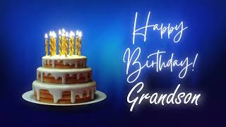 Happy Birthday Grandson  Birthday Wish Song [upl. by Konstantin]