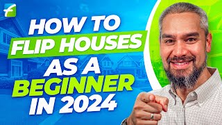 How to Flip Houses as a Beginner in 2024 [upl. by Aniez]