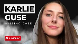 The Mysterious Disappearance Of Karlie Gusé [upl. by Honig684]