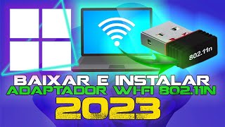 Driver Adaptador Wifi 80211n  Como Baixar e Instalar Atualizado 2023 [upl. by Barbarese]