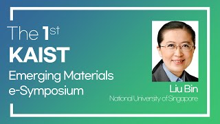 KAIST Emerging Materials eSymposium Bin Liu [upl. by Naimad]