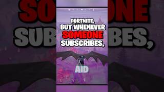 Fortnite But If You SUBSCRIBE I Switch Games [upl. by Aylad]