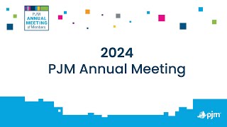 2024 PJM Annual Meeting Highlights Grid Reliability Amid the Energy Transition [upl. by Orthman]