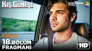 Kış Güneşi 18 Bölüm FİNAL Fragmanı [upl. by Mirna365]