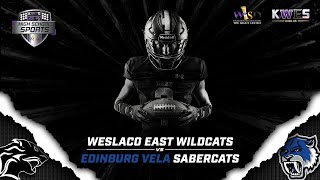 Football Playoffs 2023 Weslaco East Wildcats vs Edinburg Vela Sabercats [upl. by Ayrotal]