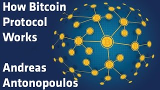 quotHow Bitcoin Protocol Worksquot  Andreas Antonopoulos [upl. by Brout]