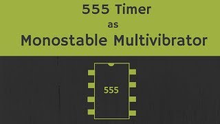 Monostable Multivibrator using 555 Timer Explained with Working Applications and Derivation [upl. by Llevad]