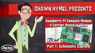 How to Make a Raspberry Pi Compute Module 4 Carrier Board in KiCad  Part 1  DigiKey Electronics [upl. by Ahsiei]