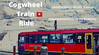 Cogwheel Train RideJungfraujoch Top of Europe from Grindelwald Grund Station via Kleine Scheidegg [upl. by Yliak292]