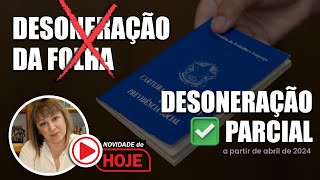 DESONERAÇÃO DA FOLHA DE PAGAMENTO  desoneração parcial e oneração gradual  revogada pela MP 1208 [upl. by Eniamzaj312]