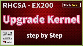 How To Upgrade Linux Kernel  RHCSA 8 Certification 44  Tech Arkit  EX200 [upl. by Eilojne]