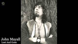 Lost And Gone  John Mayall HQ Audio [upl. by Wiese]