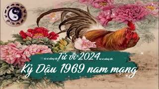 Tử vi tuổi Kỷ Dậu 1969 nam mạng năm 2024 [upl. by Christie]