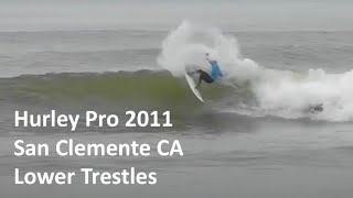 Hurley Pro 2011 Surf Contest at Trestles Part 2 of 2 [upl. by Rawna553]