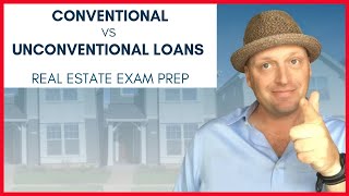 Conventional VS Unconventional Loans Whats the difference  Real Estate Exam Topic [upl. by Enidan]