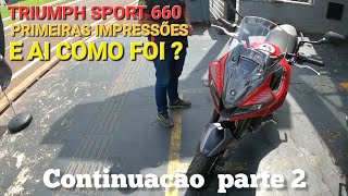 TRIUMPH TIGER 660 SPORT PRIMEIRAS IMPRESSÕES [upl. by Alfie]