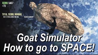 Goat Simulator  How to go to Space  Rymdskepp i Rymden AchievementTrophy [upl. by Paulo901]