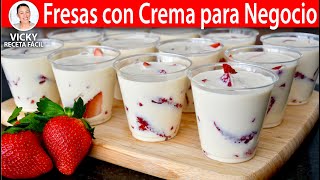 FRESAS CON CREMA PARA NEGOCIO  Vicky Receta Facil [upl. by Ilehs]