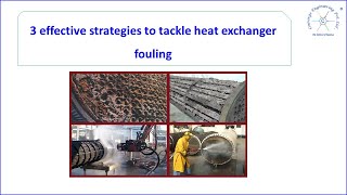 3 effective ways to tackle heat exchanger fouling 11 of p [upl. by Iret]