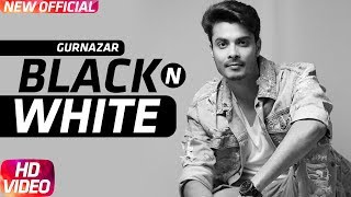 Black N White Official Video Gurnazar Feat Himanshi Khurana New Punjabi Song 2017 Speed Records [upl. by Ateerys]