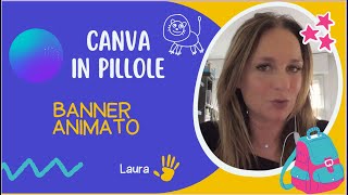 CANVA IN PILLOLEbanner animato [upl. by Gibbie]