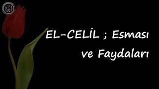 EL CELİL  Esması ve Faydaları [upl. by Nagirrek310]