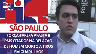 Forçatarefa afasta 8 PMs citados na delação de homem morto a tiros no aeroporto de Guarulhos [upl. by Ardnic]