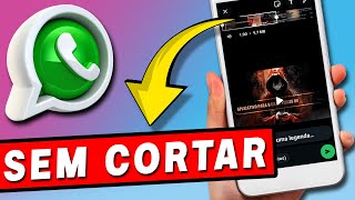 Como colocar um video inteiro no status do WhatsApp [upl. by Margetts929]