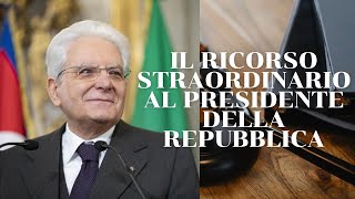 IL RICORSO STRAORDINARIO AL PRESIDENTE DELLA REPUBBLICA amministrazione [upl. by Ititrefen]