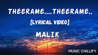 Theerame Lyrical Video MALIK High Quality Full song with lyricsTheerame LyricalVideo [upl. by Araeit]