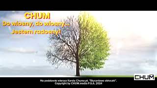 CHUM Do wiosny do wiosny Jestem radosny Audio CHUMmedia PSA 2024 [upl. by Marjie]