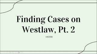 M0318 Finding Cases on Westlaw pt 2 [upl. by Hofstetter]