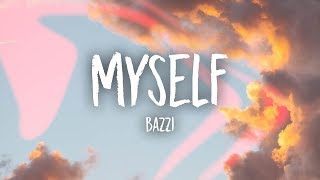 Bazzi  Myself Lyrics [upl. by Mert972]