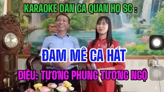 Karaoke Dân Ca Quan Họ SC  Đam Mê Ca Hát  Lời  Lê Văn Dũng  Điệu  Tương Phùng Tương Ngộ [upl. by Shuler]