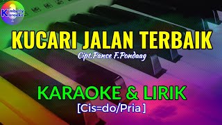 KUCARI JALAN TERBAIKCiptPance FPondaagKARAOKE amp LIRIKCisdoPria [upl. by Artinak]