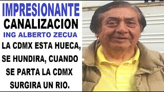 IMPRESIONANTE Canalización con el ING ALBERTO ZECUA La CDMX está Hueca se Hundirá Surgirá un Río [upl. by Earleen]