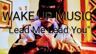 quotLEAD ME LEAD YOUquot WAKE UP MUSIC SALUTE [upl. by Hercules]