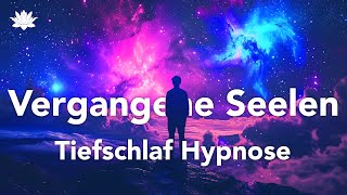 Tiefschlaf Hypnose Sehr Stark Tauche in VERGANGENHEITEN ein amp Triff VERGANGENE SEELEN [upl. by Lidda858]