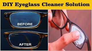 DIY Eyeglass Cleaner Solution  Make Your Own Eye Glasses Cleaner at Home [upl. by Ynohtnaleahcim]