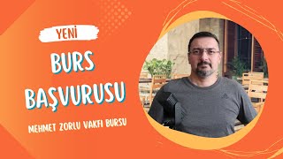 YENİ BİR BURS BAŞVURUSU MEHMET ZORLU VAKFI BURSU [upl. by Anirroc260]