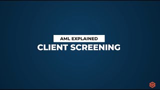 Client Screening l AML Explained 21 [upl. by Arnie]